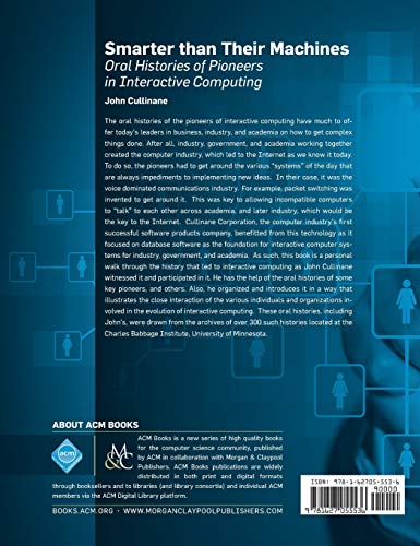 Smarter Than Their Machines: Oral Histories of Pioneers in Interactive Computing (ACM Books) - 1910