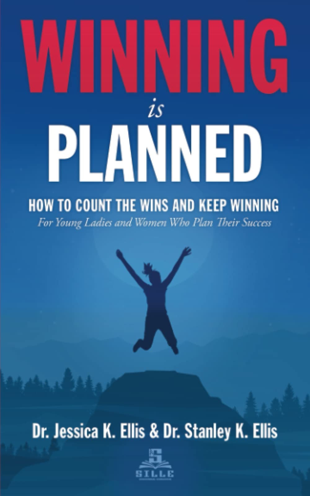 Winning Is Planned-How to Count the Wins and Keep Winning: For Young Ladies and Women Who Plan Their Success