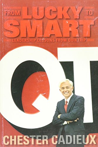 From Lucky to Smart: Leadership Lessons from Quiktrip