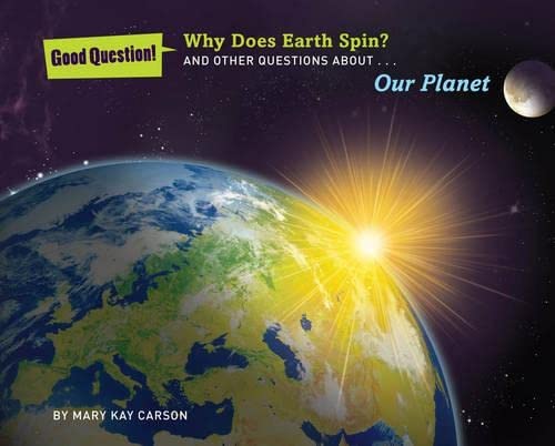 Why Does Earth Spin?: And Other Questions About Our Planet (Good Question!) - 5848