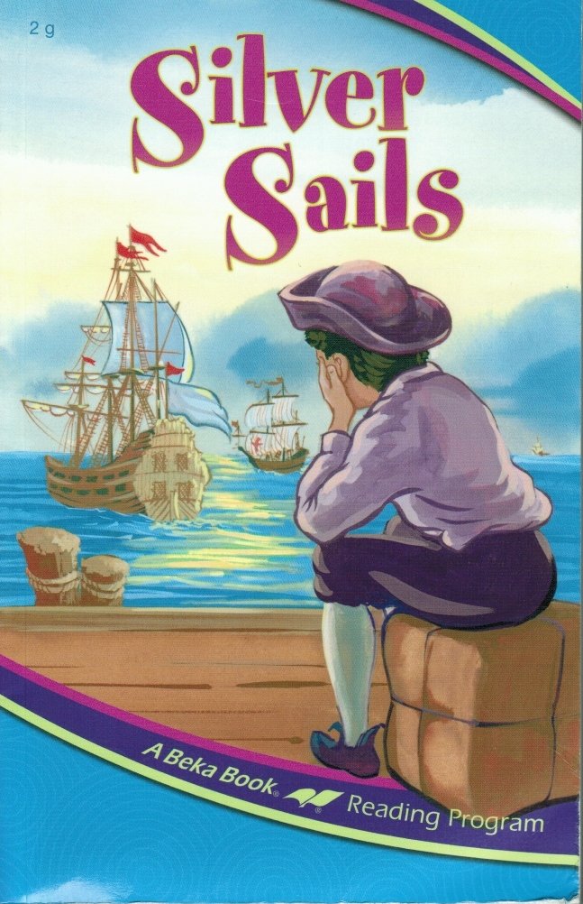 Silver Sails: A Beka Book Reading Program