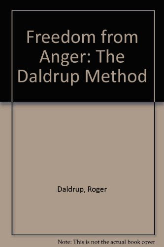 Freedom from Anger: The Daldrup Method