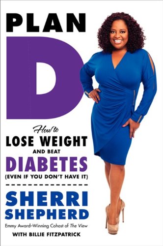 Plan D: How to Lose Weight and Beat Diabetes (Even If You Don't Have It)
