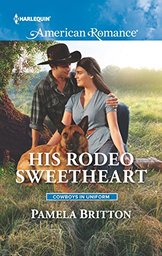 His Rodeo Sweetheart (Cowboys in Uniform)