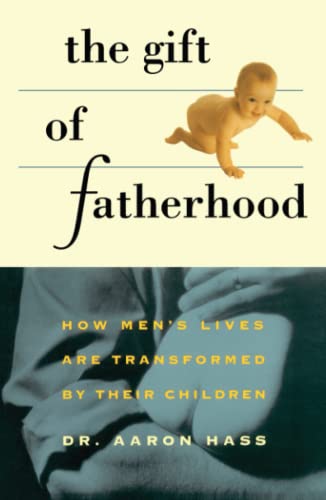 Gift of Fatherhood: How Men's Live are Transformed by Their Children - 2378
