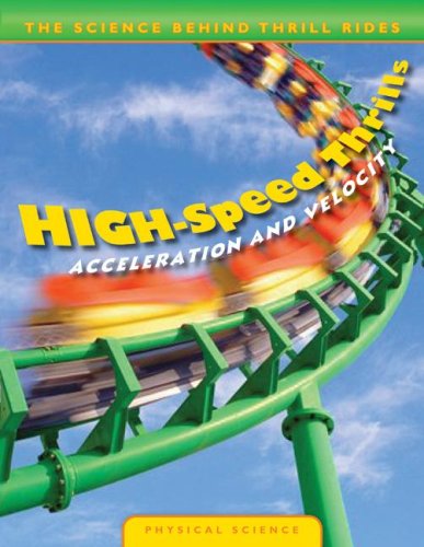 High-Speed Thrills: Acceleration and Velocity (The Science Behind Thrill Rides)