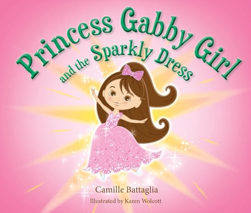Princess Gabby Girl and the Sparkly Dress