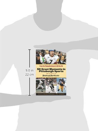 50 Great Moments in Pittsburgh Sports: From the Flying Dutchman to Sid the Kid