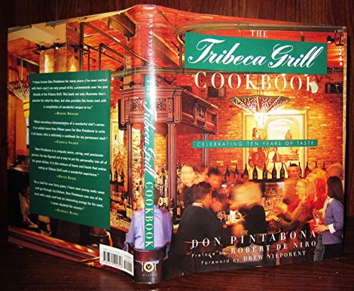 The Tribeca Grill Cookbook: Celebrating Ten Years of Taste