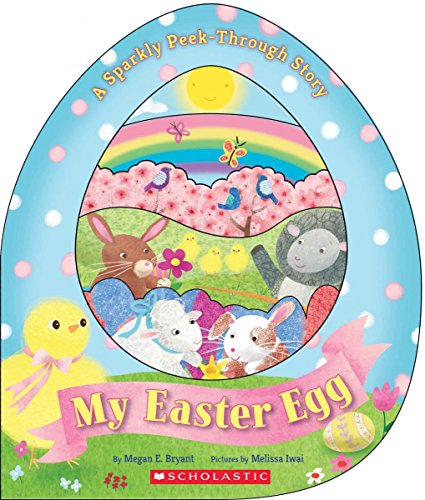 My Easter Egg: A Sparkly Peek-Through Story: A Sparkly Peek-Through Story - 2375