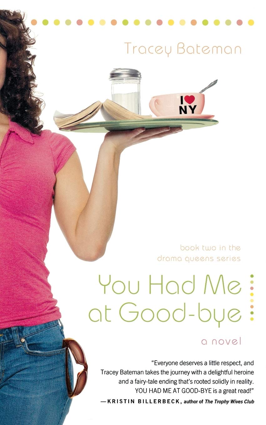 You Had Me at Good-bye (Drama Queens Series #2)