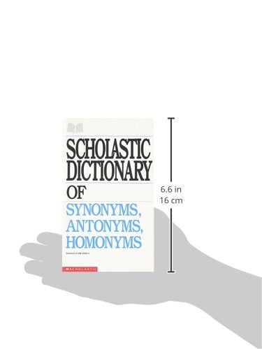 Scholastic Dictionary of Synonyms, Antonyms, Homonyms