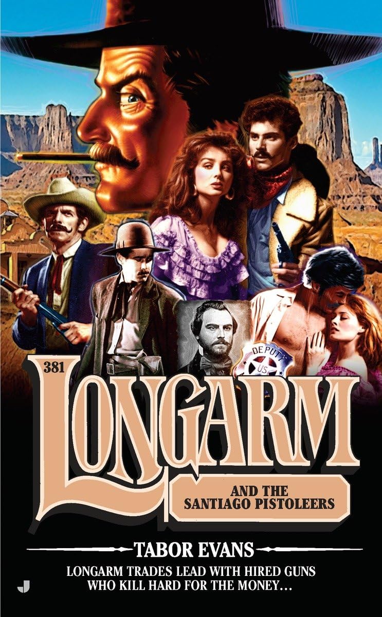 Longarm 381: Longarm and the Santiago Pistoleers
