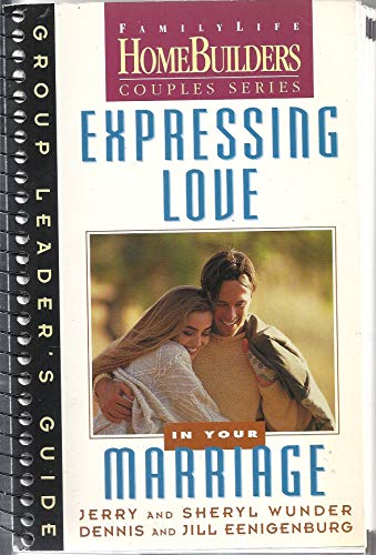 Expressing Love in Marriage Leader's Guide (Family Life Homebuilders Couples (Regal)) - 3275