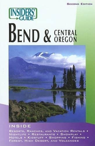 Insiders Guide to Bend and Central Oregon