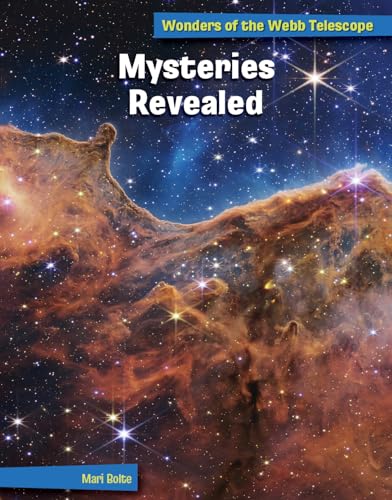 Mysteries Revealed (21st Century Skills Library: Wonders of the Webb Telescope)