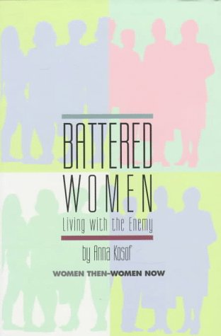 Battered Women: Living With the Enemy (Women Then--Women Now)