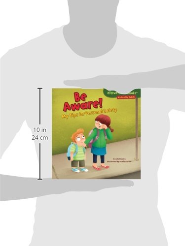 Be Aware!: My Tips for Personal Safety (Cloverleaf Books ™ ― My Healthy Habits)