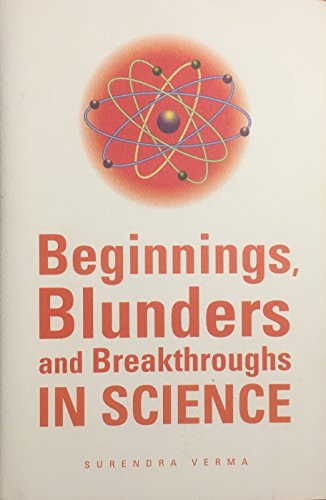 Beginnings Blunders and Breakthroughs in Science