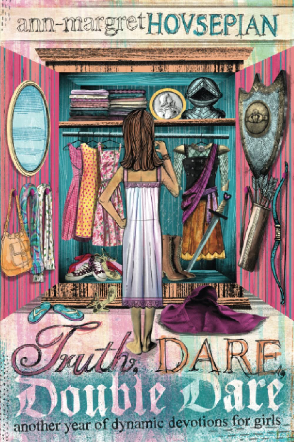 Truth, Dare, Double Dare: Another Year of Dynamic Devotions for Girls