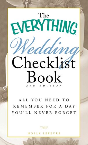 The Everything Wedding Checklist Book: All you need to remember for a day you'll never forget (Everything® Series)