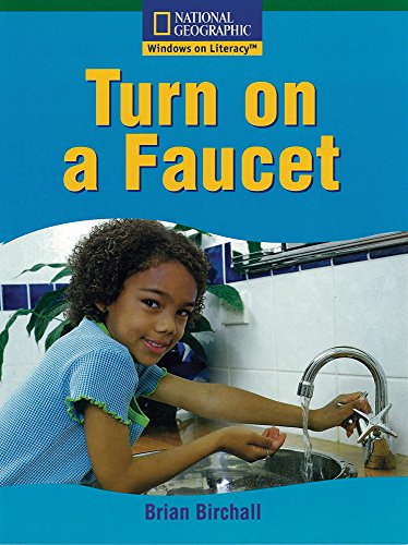 Windows on Literacy Fluent (Social Studies:Technology): Turn on a Faucet (Nonfiction Reading and Writing Workshops)