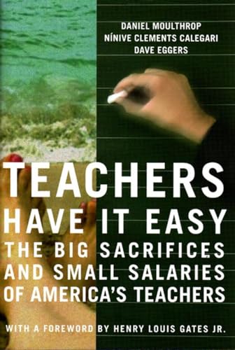 Teachers Have It Easy: The Big Sacrifices and Small Salaries of America's Teachers