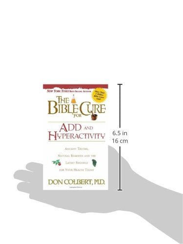 The Bible Cure for ADD and Hyperactivity: Ancient Truths, Natural Remedies and the Latest Findings for Your Health Today (New Bible Cure (Siloam))