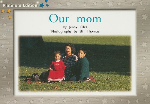 Our Mom: Individual Student Edition Yellow (Levels 6-8) (Rigby PM Yellow Level 3 and Blue Level 9)