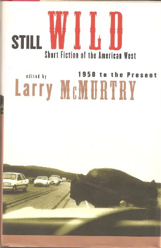 Still Wild: Short Fiction of the American West 1950 to the Present