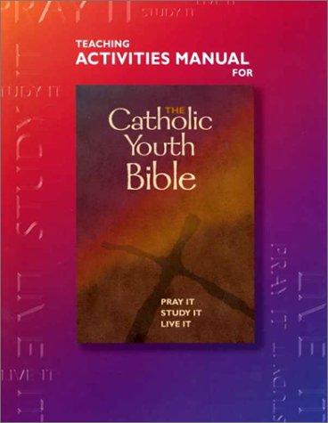 The Catholic Youth Bible: Teaching Activities Manual