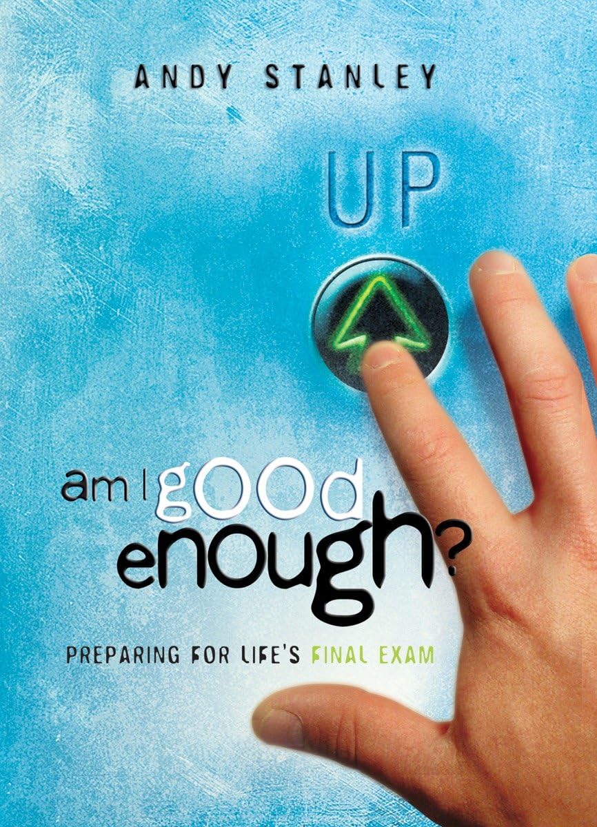 Am I Good Enough?: Preparing for Life's Final Exam (LifeChange Books) - 7542