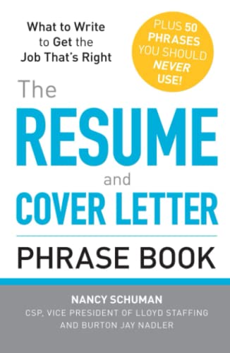 The Resume and Cover Letter Phrase Book: What to Write to Get the Job That's Right