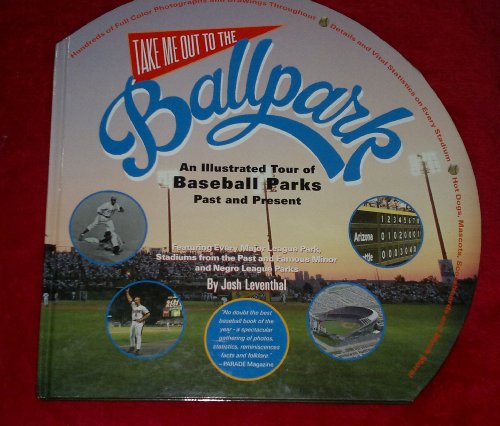 Take Me Out to the Ballpark: An Illustrated Guide to Baseball Parks Past & Present - 6417