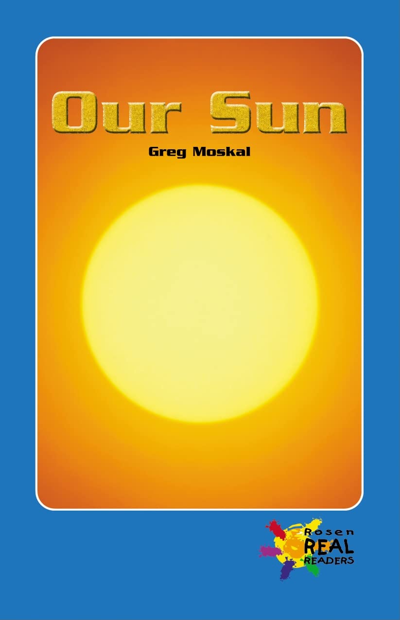 Our Sun (Rosen Real Readers - Upper Emergent)