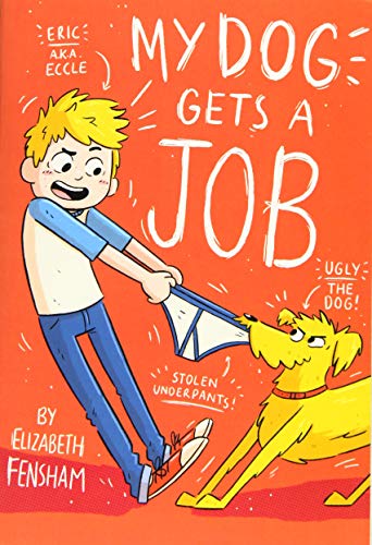 My Dog Gets a Job (My Dog Ugly, 2)