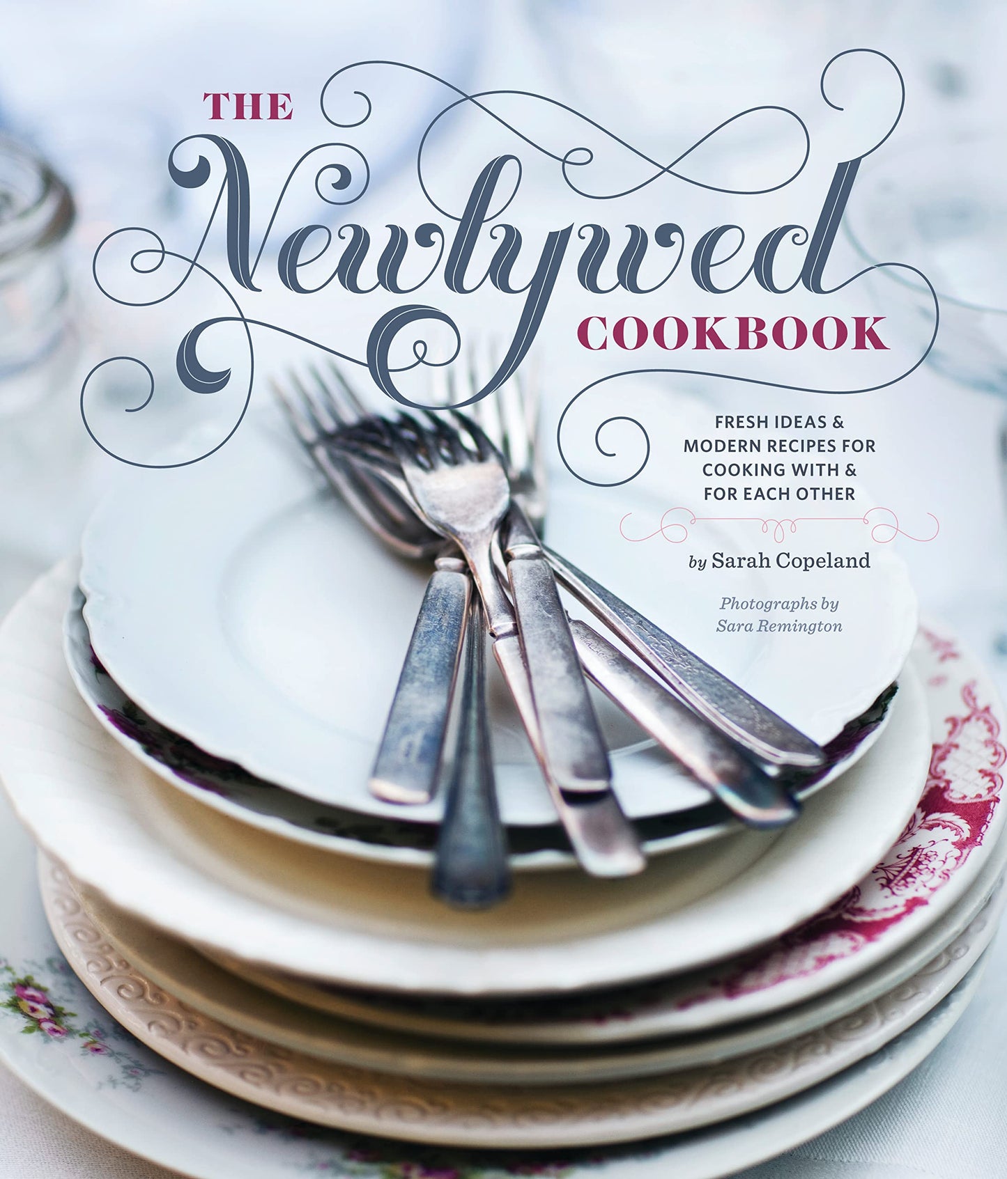 The Newlywed Cookbook: Fresh Ideas and Modern Recipes for Cooking With and for Each Other - 1376