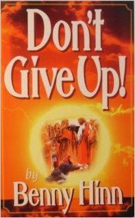 Don't Give Up! : A Glorious Account Of Faith's Triumph Over Fear