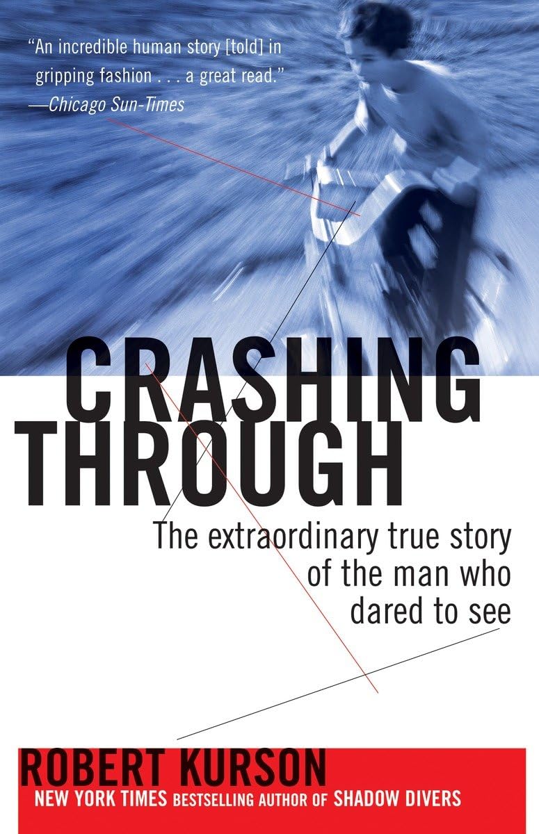 Crashing Through: The Extraordinary True Story of the Man Who Dared to See - 1666