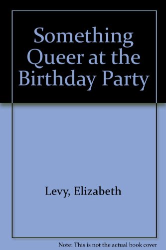 Something Queer at the Birthday Party - 2614