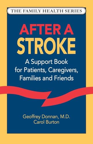 After a Stroke: A Support Book for Patients, Caregivers, Families and Friends (Family Health Series)