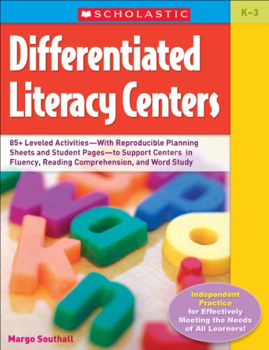 Differentiated Literacy Centers: 85 + Leveled Activities-With Reproducible Planning Sheets and Student Pages-to Support Centers in Fluency, Reading Comprehension, and Word Study