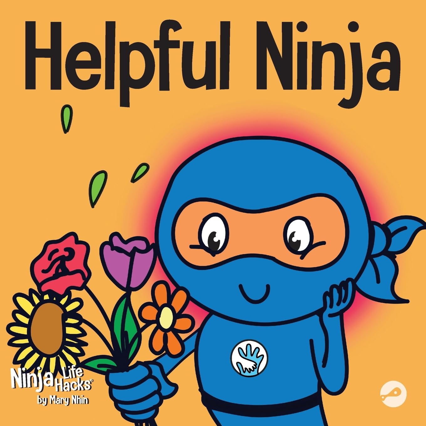 Helpful Ninja: A Children's Book About Self Love and Self Care (Ninja Life Hacks)