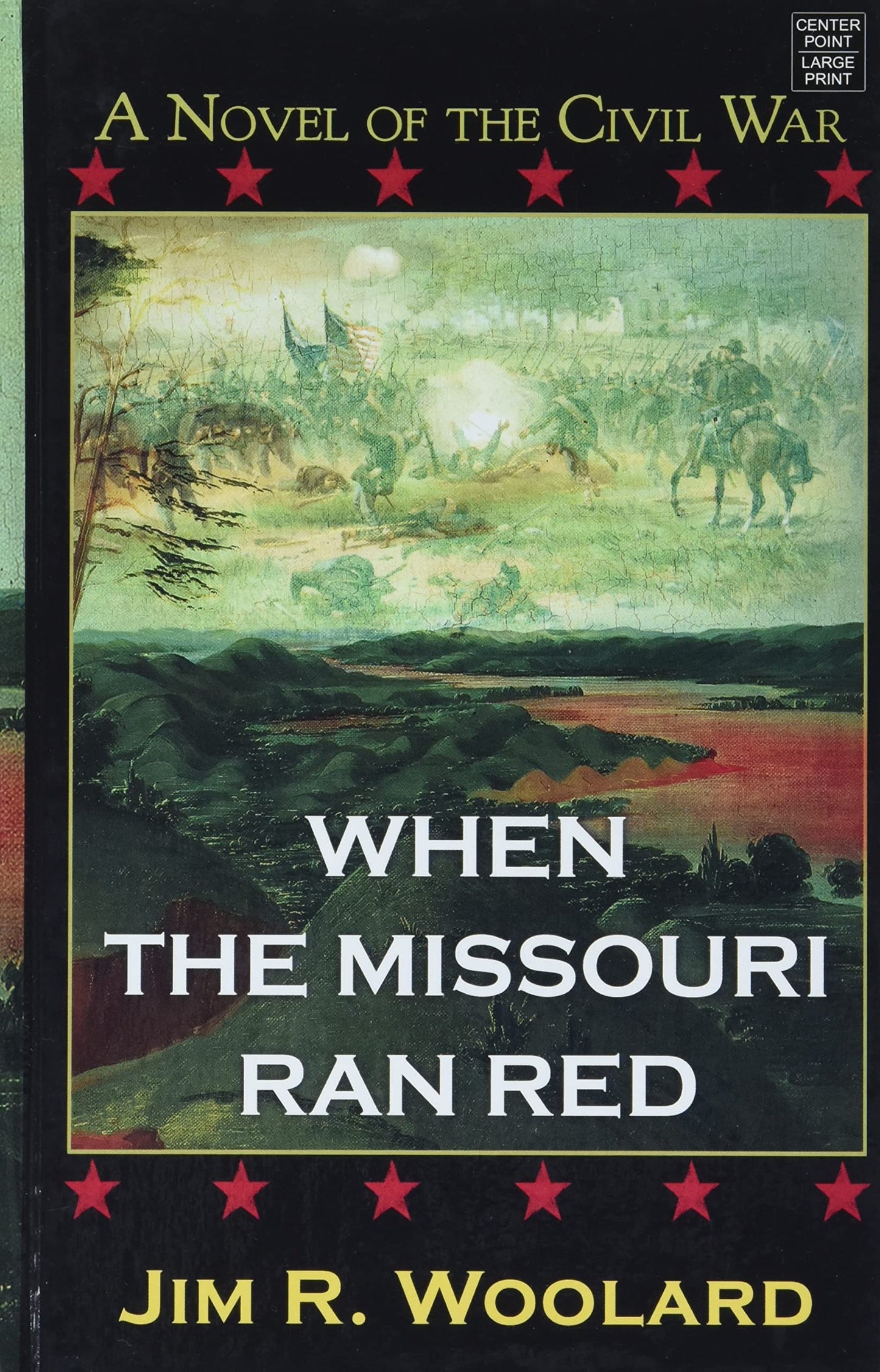 When the Missouri Ran Red: A Novel of the Civil War