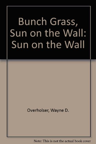 Bunch Grass, Sun on the Wall