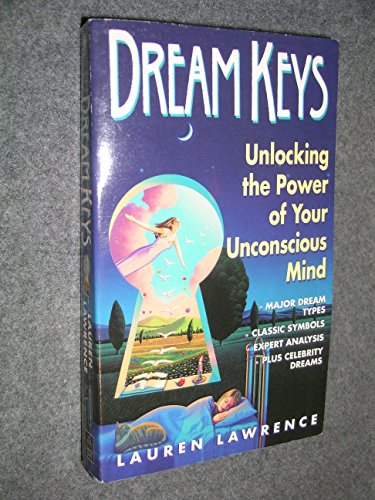 Dream Keys: Unlocking the Power of Your Unconsious Mind
