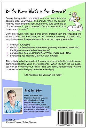 Your Legacy Wardrobe: Do You Know What's in Your Drawers?: The Easy Way to Understand and Organize Your Life Affairs So You Can Live Ready