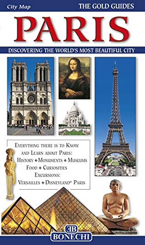The Gold Guides Paris: A Complete Guide to the City (Bonechi Gold Guides)