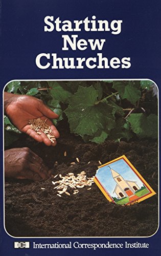 Starting New Churches: An Independent Study Textbook