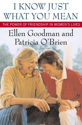 I Know Just What You Mean: The Power of Friendship in Women's Lives